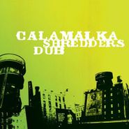Calamalka, Shredders Dub (CD)