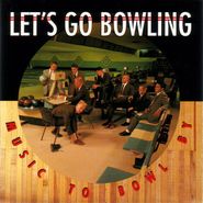 Let's Go Bowling, Music To Bowl By (LP)