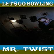 Let's Go Bowling, Mr. Twist (LP)