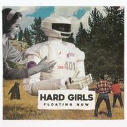 Hard Girls, Floating Now (LP)