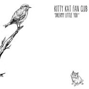 Kitty Kat Fan Club, Dreamy Little You (LP)
