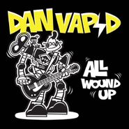 Dan Vapid, All Wound Up (CD)