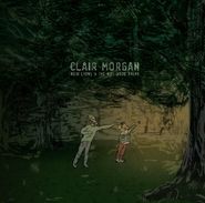 Clair Morgan, New Lions And The Not-Good Night (LP)