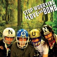 Stop Worrying & Love The Bomb, Noun (LP)