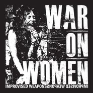 War On Women, Improvised Weapons (10")