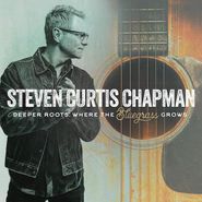 Steven Curtis Chapman, Deeper Roots: Where The Bluegrass Grows (LP)