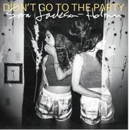 Sara Jackson-Holman, Didn't Go To The Party (CD)