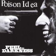 Poison Idea, Feel The Darkness (CD)