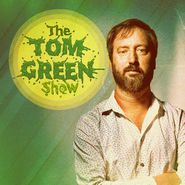 Tom Green, The Tom Green Show (LP)