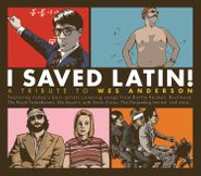 Various Artists, I Saved Latin!: A Tribute To Wes Anderson (CD)