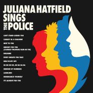 Juliana Hatfield, Juliana Hatfield Sings The Police (LP)