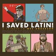 Various Artists, I Saved Latin! A Tribute To Wes Anderson [Record Store Day Colored Vinyl] (LP)