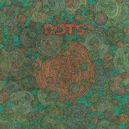 Dots, Dots (LP)