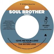 Sisters Love, Give Me Your Love (7")