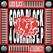 Good Block, 4 Corners EP (12")