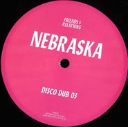 Nebraska, Friends & Relations  Disco Dubs Vol. 1 (12")