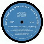 The Astral Walkers, Don't Fear The Sound (12")