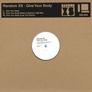 Random XS, Give Your Body (12")