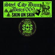 Skin On Skin, Steel City Dance Discs Vol. 9 (12")