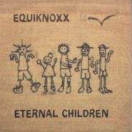 Equiknoxx, Eternal Children (LP)