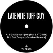 Late Nite Tuff Guy, I Get Deeper (12")