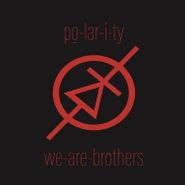 Po-lar-i-ty, We-Are-Brothers (12")