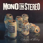 Mono In Stereo, Can't Stop The Bleeding (LP)