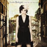 Carrie Rodriguez, Give Me All You Got (CD)
