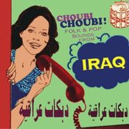 Various Artists, Choubi Choubi! Folk & Pop Sounds From Iraq Vol. 1 (CD)