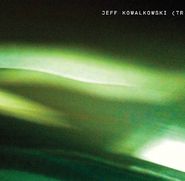 Jeff Kowalkowski, Jeff Kowalkowski Trio (CD)