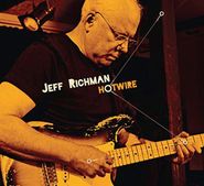 Jeff Richman, Hotwire (CD)