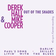 Derek Hall, Out Of The Shades [Record Store Day] (7")
