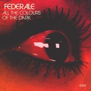 Federale, All The Colours Of The Dark (LP)