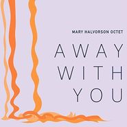 Mary Halvorson, A Way With You (CD)