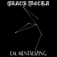 Black Mecha, I.M. Mentalizing (LP)