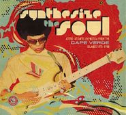 Various Artists, Synthesize The Soul: Astro-Atlantic Hypnotica From The Cape Verde Islands 1973-1988 (CD)