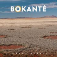 Bokanté, Strange Circles (CD)