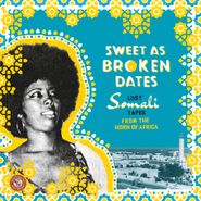 Various Artists, Sweet As Broken Dates: Lost Somali Tapes From The Horn Of Africa (CD)