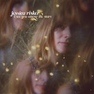 Jessica Risker, I See You Among The Stars (LP)