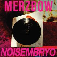 Merzbow, Noisembryo (LP)