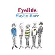 Eyelids, Maybe More (LP)