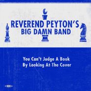 The Reverend Peyton's Big Damn Band, You Can't Judge A Book By Looking At The Cover [Record Store Day] (LP)