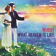 Wussy, What Heaven Is Like [Blue Vinyl] (LP)