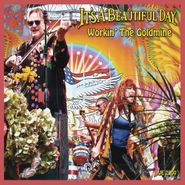 It's A Beautiful Day, Workin' The Goldmine: Live 2000 (CD)