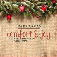 Jim Brickman, Comfort & Joy: The Sweet Sounds Of Christmas (CD)