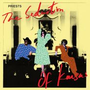 Priests, The Seduction Of Kansas (CD)