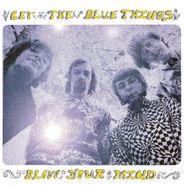 The Blue Things, Let The Blue Things Blow Your Mind (CD)