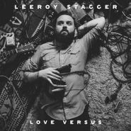 Leeroy Stagger, Love Versus (CD)