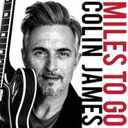 Colin James, Miles To Go (CD)