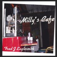 Fred Eaglesmith, Milly's Cafe (CD)